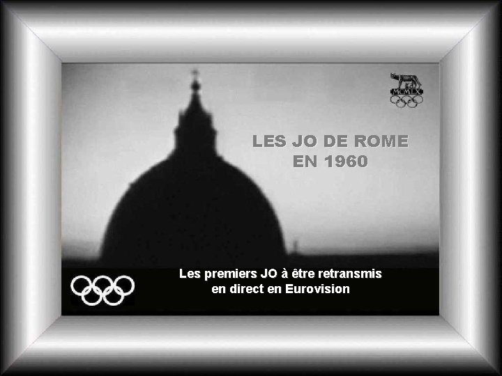 LES JO DE ROME EN 1960 Les premiers JO à être retransmis en direct