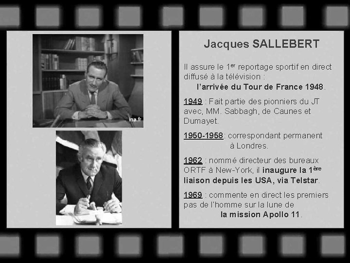 Jacques SALLEBERT Il assure le 1 er reportage sportif en direct diffusé à la