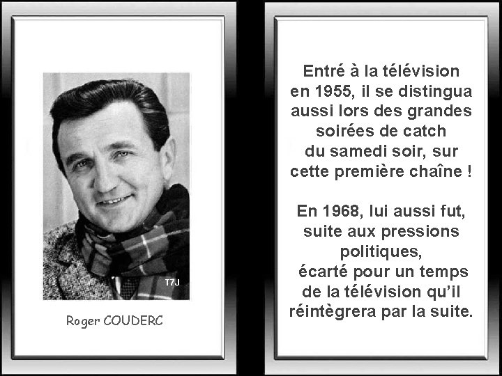 Entré à la télévision en 1955, il se distingua aussi lors des grandes soirées