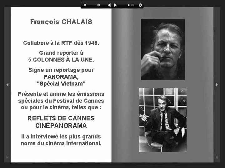 François CHALAIS Collabore à la RTF dès 1949. Grand reporter à 5 COLONNES À