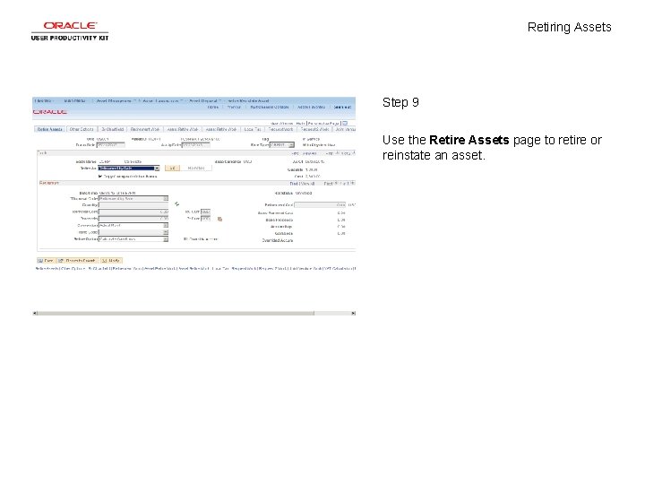 Retiring Assets Step 9 Use the Retire Assets page to retire or reinstate an