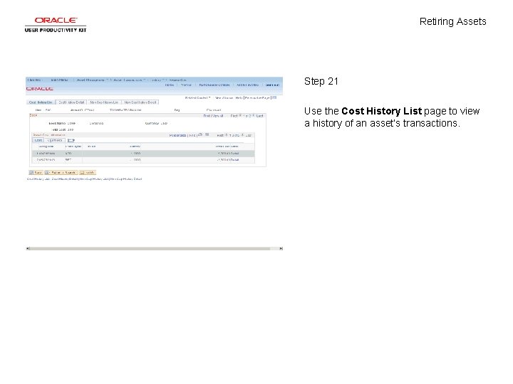 Retiring Assets Step 21 Use the Cost History List page to view a history