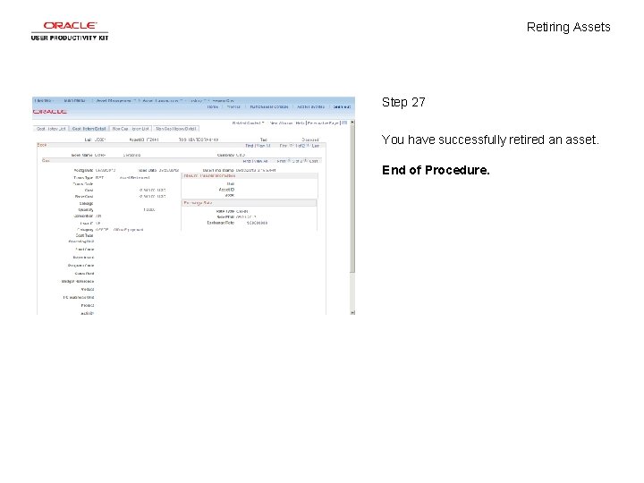 Retiring Assets Step 27 You have successfully retired an asset. End of Procedure. 