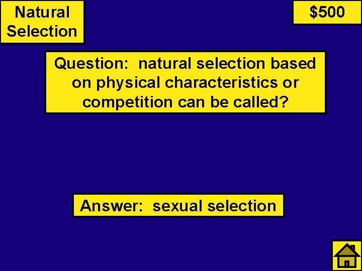 Natural Selection $500 Question: natural selection based on physical characteristics or competition can be
