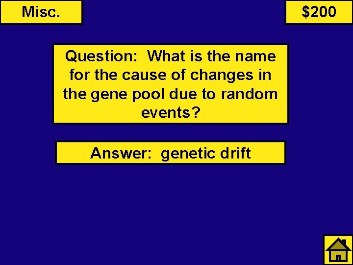 Misc. $200 Question: What is the name for the cause of changes in the