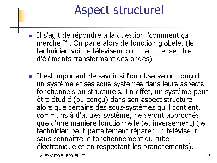 Aspect structurel n n Il s'agit de répondre à la question "comment ça marche