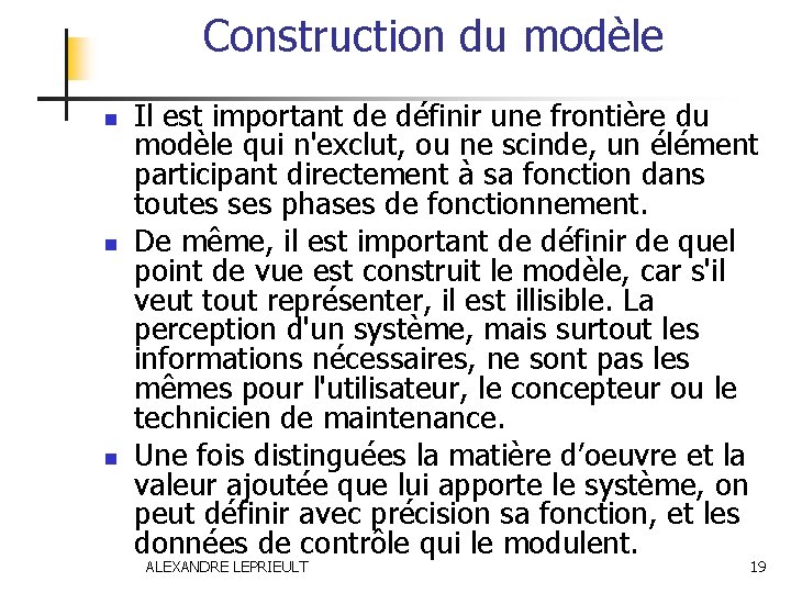 Construction du modèle n n n Il est important de définir une frontière du