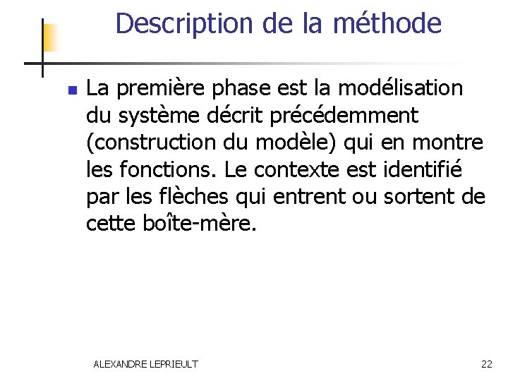 Description de la méthode n La première phase est la modélisation du système décrit