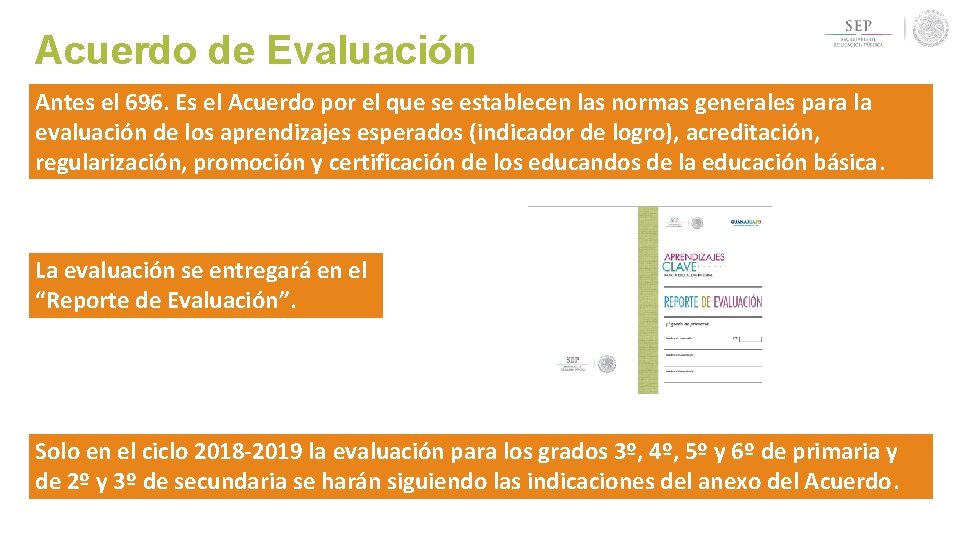 Acuerdo de Evaluación Antes el 696. Es el Acuerdo por el que se establecen Acuerdo de Evaluación Antes el 696. Es el Acuerdo por el que se establecen