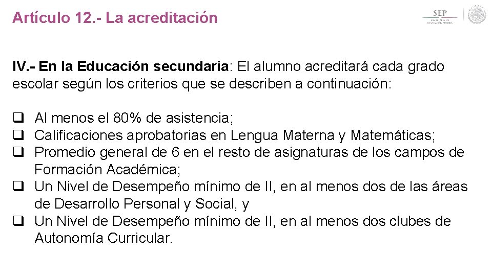 Artículo 12. - La acreditación IV. - En la Educación secundaria: El alumno acreditará Artículo 12. - La acreditación IV. - En la Educación secundaria: El alumno acreditará