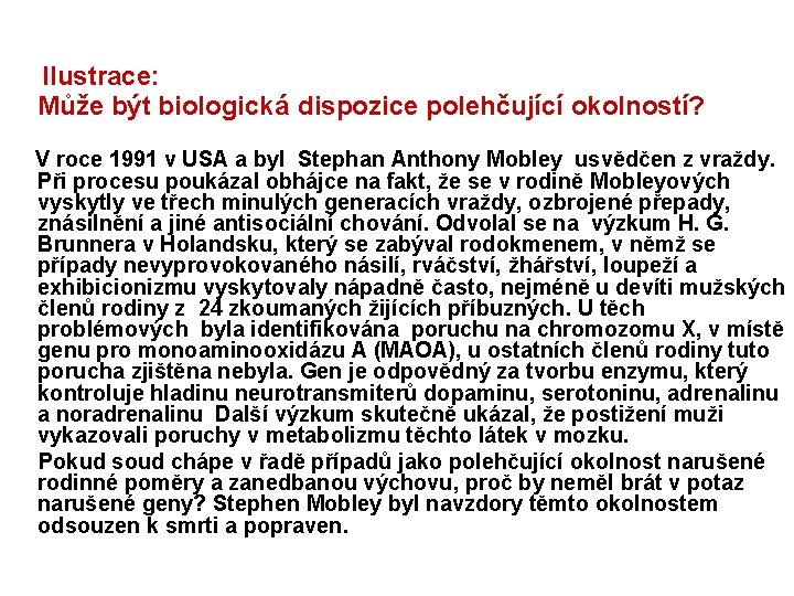 Ilustrace: Může být biologická dispozice polehčující okolností? V roce 1991 v USA a byl