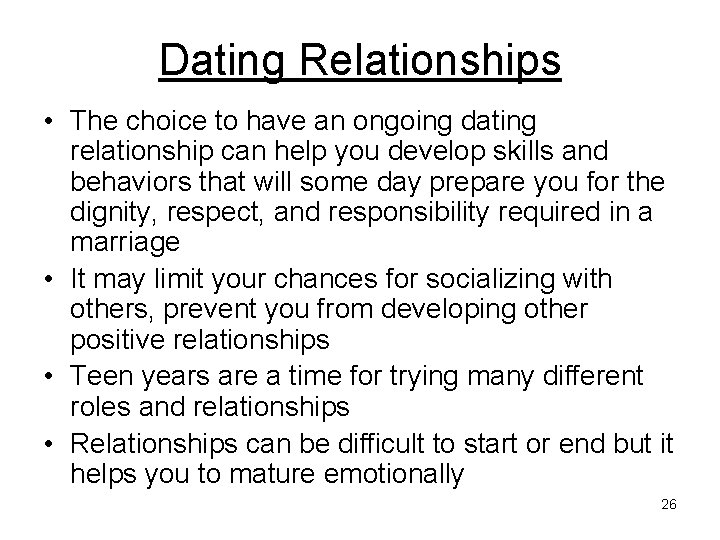 Dating Relationships • The choice to have an ongoing dating relationship can help you