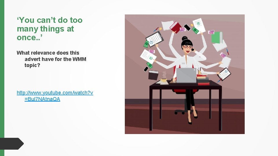 ‘You can’t do too many things at once. . ’ What relevance does this