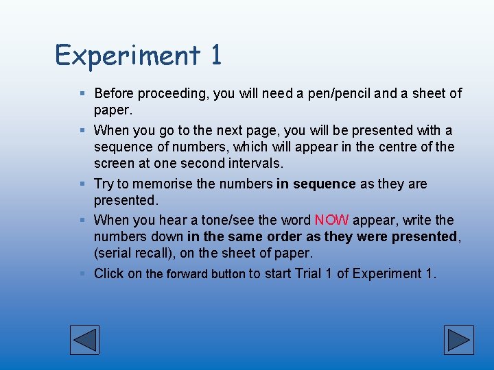 Experiment 1 § Before proceeding, you will need a pen/pencil and a sheet of