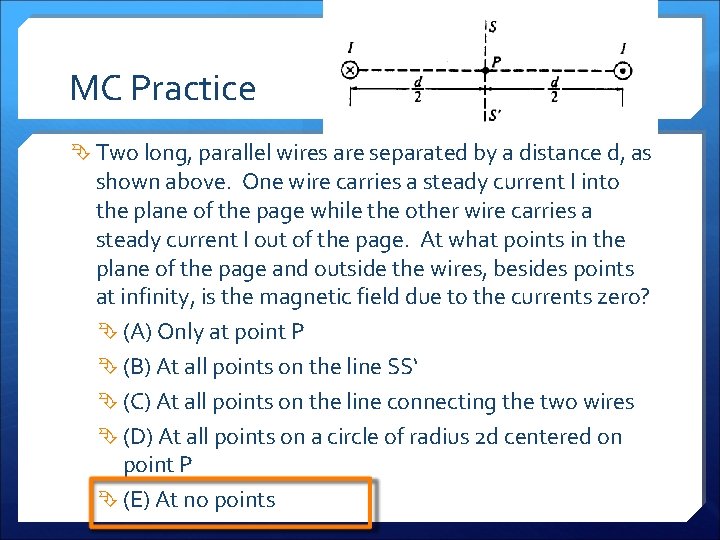 MC Practice Two long, parallel wires are separated by a distance d, as shown