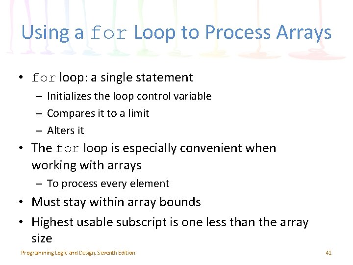 Using a for Loop to Process Arrays • for loop: a single statement –