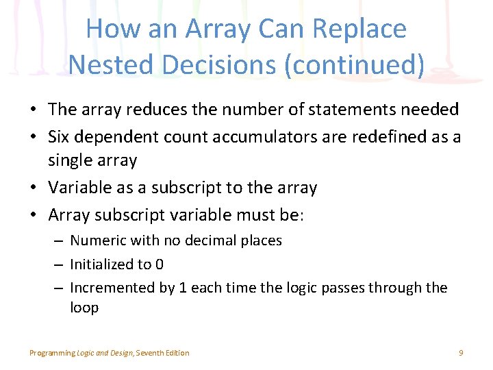 How an Array Can Replace Nested Decisions (continued) • The array reduces the number