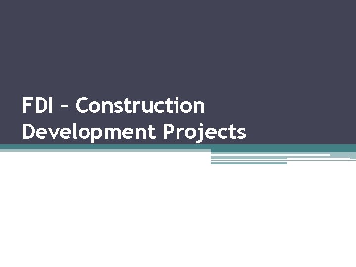 FDI – Construction Development Projects 