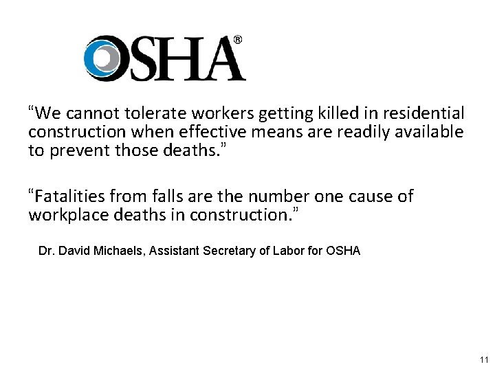 “We cannot tolerate workers getting killed in residential construction when effective means are readily