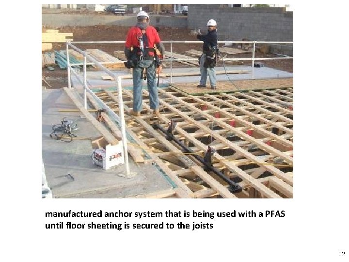manufactured anchor system that is being used with a PFAS until floor sheeting is