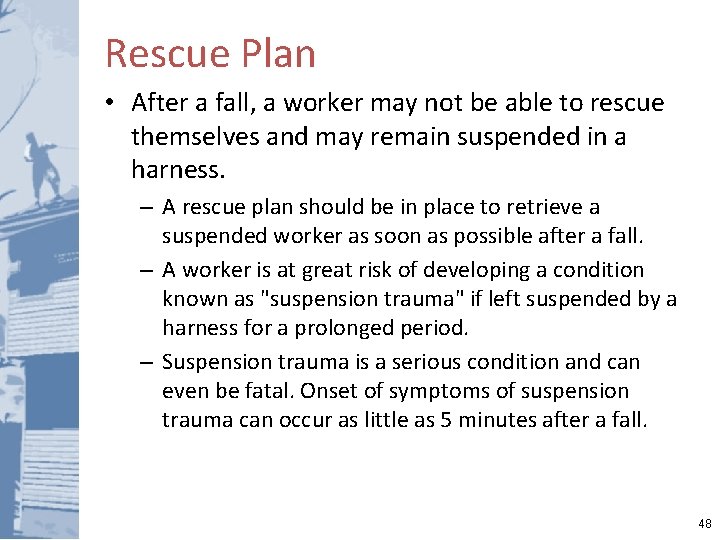 Rescue Plan • After a fall, a worker may not be able to rescue