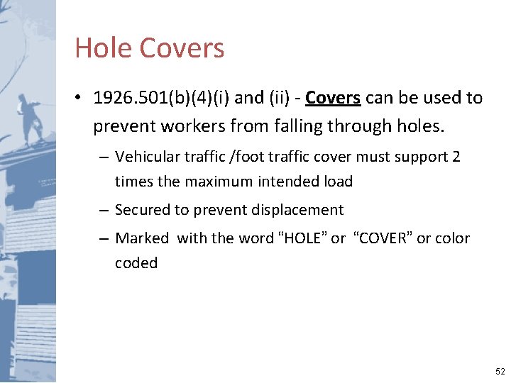 Hole Covers • 1926. 501(b)(4)(i) and (ii) - Covers can be used to prevent