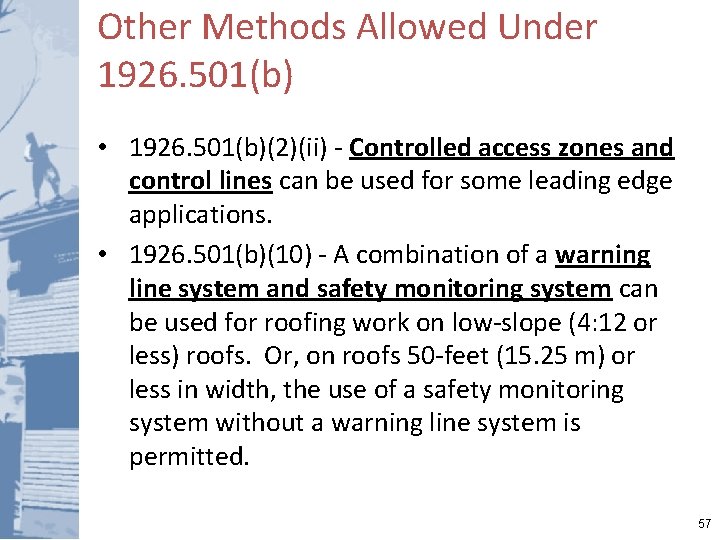 Other Methods Allowed Under 1926. 501(b) • 1926. 501(b)(2)(ii) - Controlled access zones and