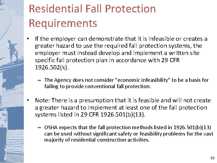 Residential Fall Protection Requirements • If the employer can demonstrate that it is infeasible