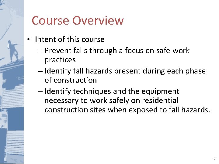 Course Overview • Intent of this course – Prevent falls through a focus on