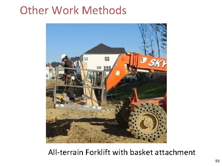 Other Work Methods All-terrain Forklift with basket attachment 99 