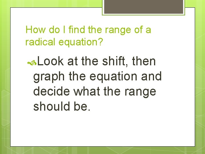 How do I find the range of a radical equation? Look at the shift,