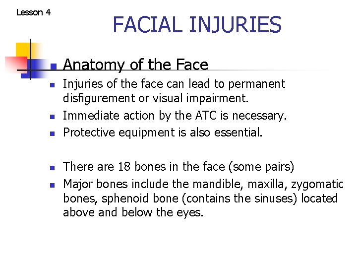 Lesson 4 n n n FACIAL INJURIES Anatomy of the Face Injuries of the