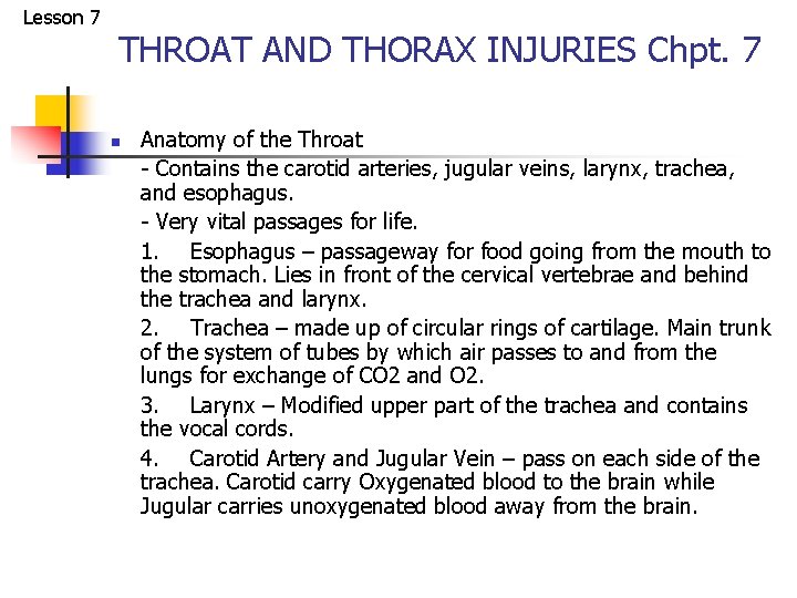 Lesson 7 THROAT AND THORAX INJURIES Chpt. 7 n Anatomy of the Throat -