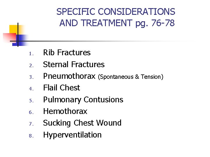SPECIFIC CONSIDERATIONS AND TREATMENT pg. 76 -78 1. 2. 3. 4. 5. 6. 7.