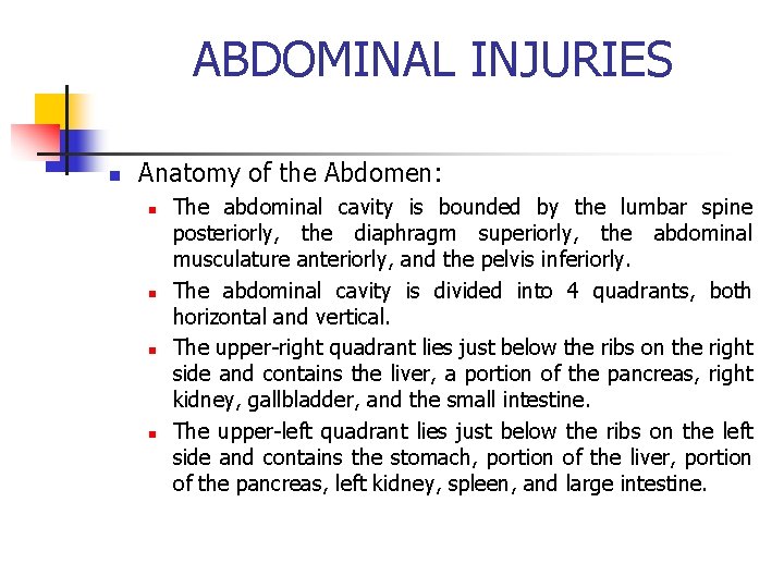 ABDOMINAL INJURIES n Anatomy of the Abdomen: n n The abdominal cavity is bounded