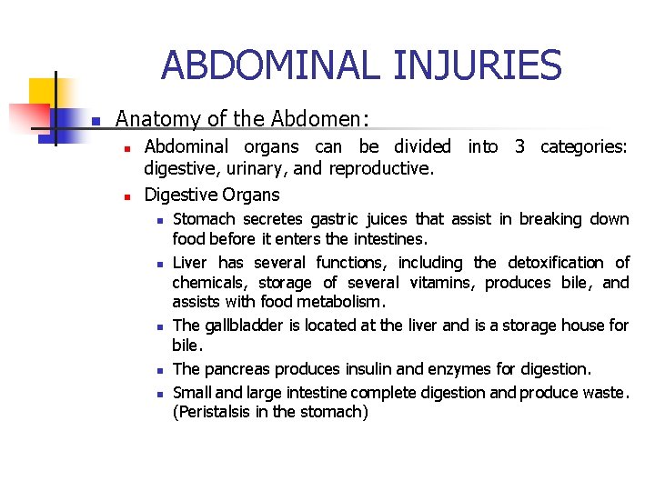 ABDOMINAL INJURIES n Anatomy of the Abdomen: n n Abdominal organs can be divided