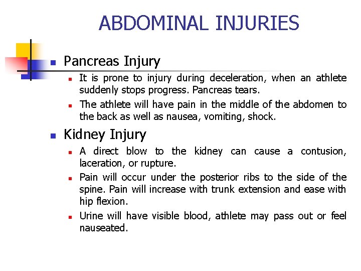 ABDOMINAL INJURIES n Pancreas Injury n n n It is prone to injury during