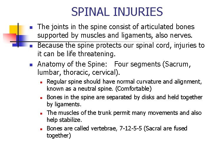 SPINAL INJURIES n n n The joints in the spine consist of articulated bones