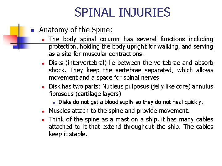 SPINAL INJURIES n Anatomy of the Spine: n n n The body spinal column