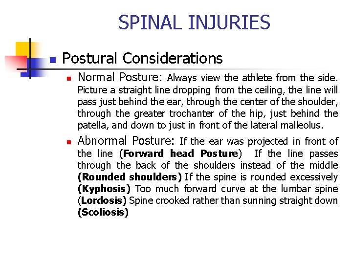SPINAL INJURIES n Postural Considerations n Normal Posture: Always view the athlete from the