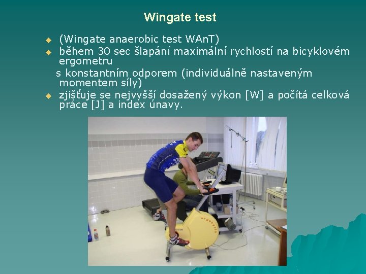 Wingate test u u u (Wingate anaerobic test WAn. T) během 30 sec šlapání