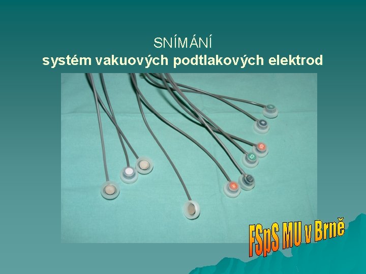 SNÍMÁNÍ systém vakuových podtlakových elektrod 