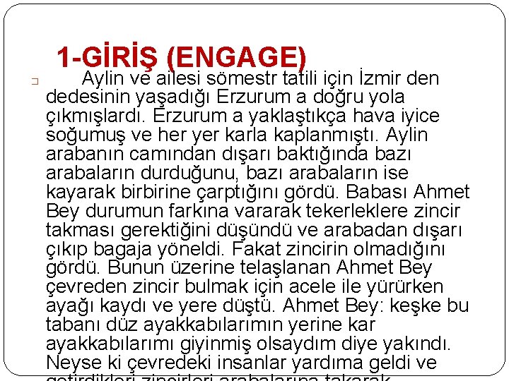 1 -GİRİŞ (ENGAGE) � Aylin ve ailesi sömestr tatili için İzmir den dedesinin yaşadığı