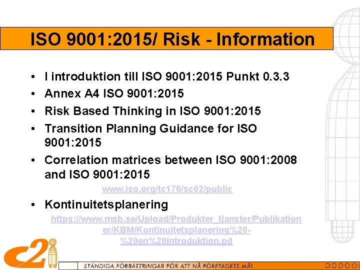 ISO 9001: 2015/ Risk - Information • • I introduktion till ISO 9001: 2015