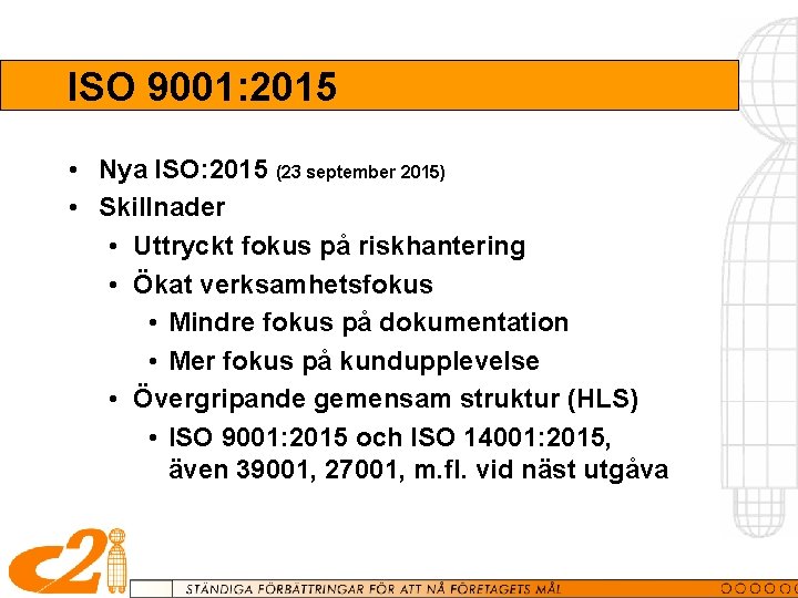 ISO 9001: 2015 • Nya ISO: 2015 (23 september 2015) • Skillnader • Uttryckt