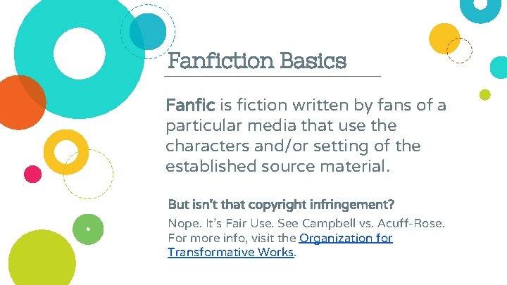 Fanfiction Basics Fanfic is fiction written by fans of a particular media that use