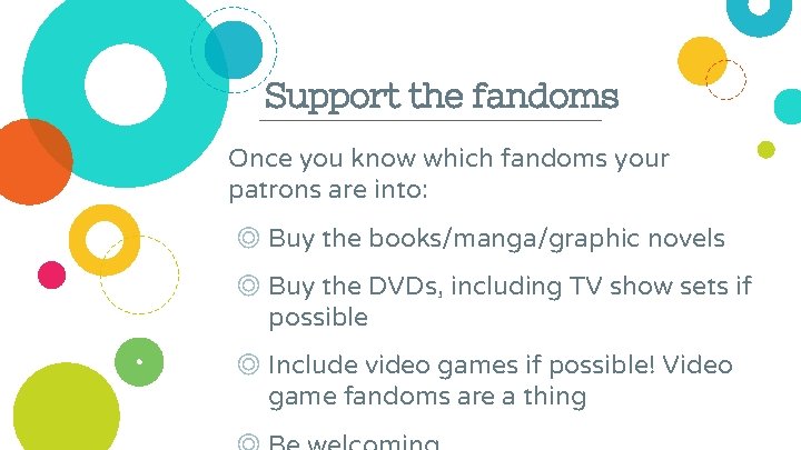 Support the fandoms Once you know which fandoms your patrons are into: ◎ Buy