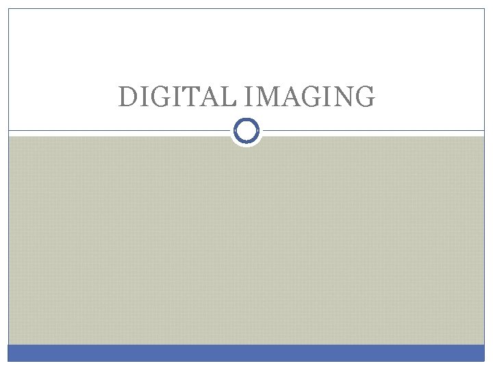 DIGITAL IMAGING 