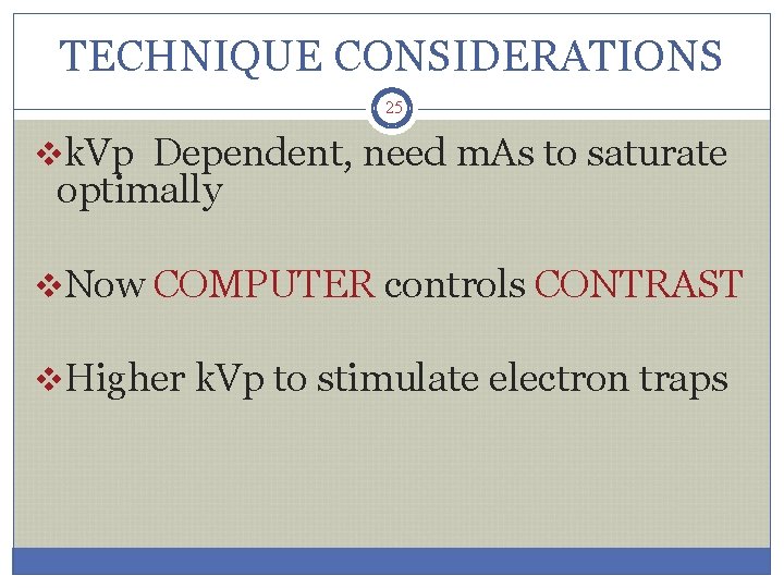 TECHNIQUE CONSIDERATIONS 25 vk. Vp Dependent, need m. As to saturate optimally v. Now