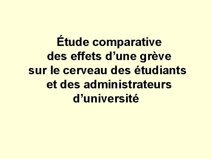 Étude comparative des effets d’une grève sur le cerveau des étudiants et des administrateurs